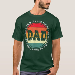 Vintage Fathers Day, John 15 Dad, Christian Dad T-Shirt