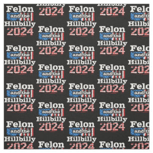 Vintage Felon & Hillbilly Donald Trump Vance 2024  Fabric