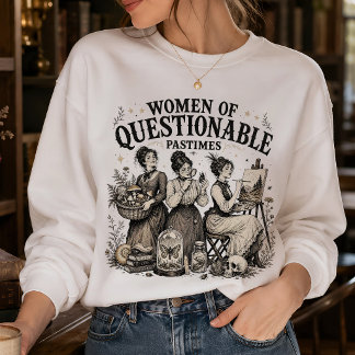 Vintage Feminist Women Questionable Pastimes Sweatshirt