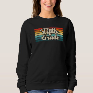 Vintage Fifth 5th Grade Teacher Student Kids Schoo Sweatshirt
