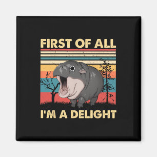 Vintage First Of All I'm A Delight Moo Deng Ba Magnet