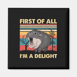 Vintage First Of All I'm A Delight Moo Deng Ba Magnet