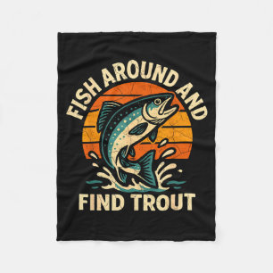 Vintage Fish Around And Find Trout Fisherman Fishi Fleece Blanket