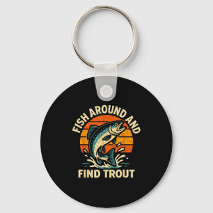 Vintage Fish Around And Find Trout Fisherman Fishi Key Ring