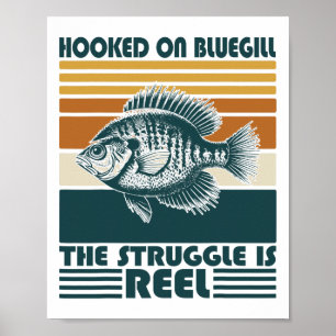Vintage Fisherman Hooked On Bluegill The Struggle  Poster