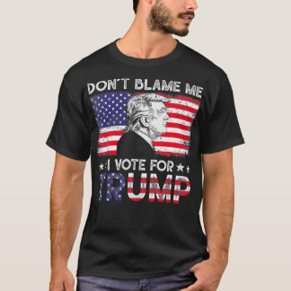 Vintage Flag Don't Blame Me I Voted For Trump  T-Shirt