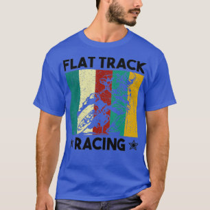 Vintage Flat Track Racing Gift Motorcycle Racer T-Shirt