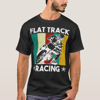 Vintage Flat Track Racing Gift Motorcycle Racer T-Shirt