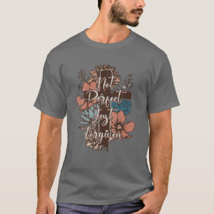 Vintage Flower Cross Not Perfect Just Forgiven Chr T-Shirt
