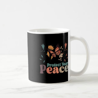 Vintage Flower Protect Your Peace Mental Health Aw Coffee Mug