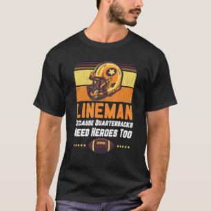 Vintage Football Lineman Because Quarterback Need  T-Shirt