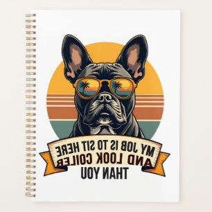 Vintage French Bulldog Sunglasses My Job Is To Sit Planner