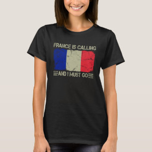 Vintage French Flag France is Calling and I Must G T-Shirt