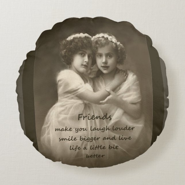 Vintage Friends Inspirational Friendship Quote Round Cushion (Front)