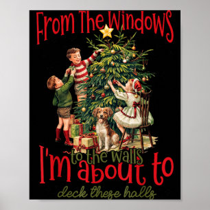 Vintage From The Windows To The Walls I'm About To Poster