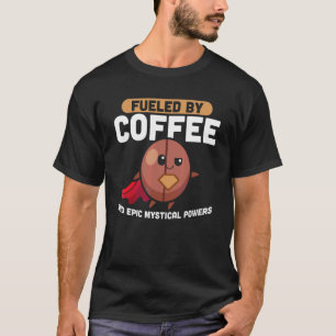 Vintage Fuelled By Coffee And Epic Mystical Powers T-Shirt