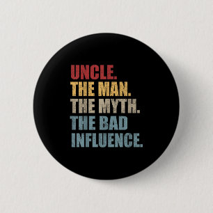 Vintage Fun Uncle Man Myth Bad Influence Funny 6 Cm Round Badge