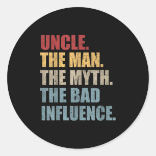 Vintage Fun Uncle Man Myth Bad Influence Funny Classic Round Sticker