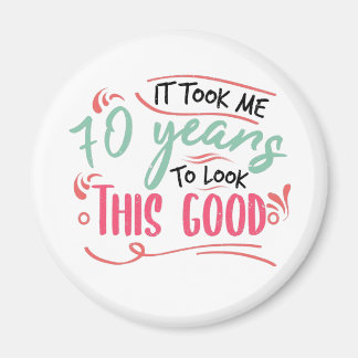 vintage Funny 70 years old saying quote Magnet