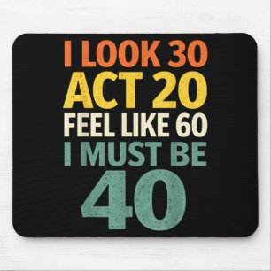 Vintage Funny Aging Quote Turning Forty Sarcastic Mouse Mat