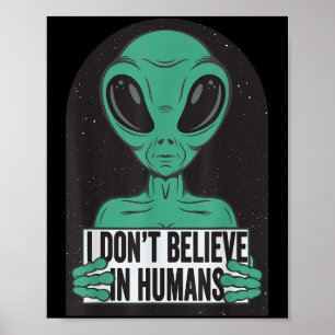 Vintage funny alien ufo design - don't believe in poster