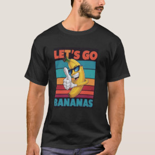 Vintage Funny Banana Meme Let Us Go Banana Cool Ba T-Shirt