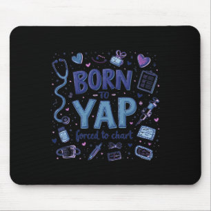 Vintage Funny Born To Yap Forced To Chart Er Nurse Mouse Mat