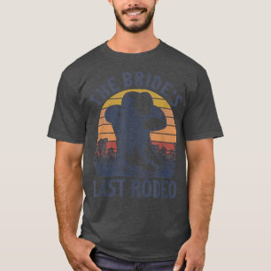 Vintage Funny Bride's Last Rodeo Bridal Bacheloret T-Shirt