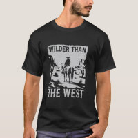 Vintage Funny Cowboy Western Country Wilder Than T