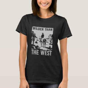 Vintage Funny Cowboy Western Country Wilder Than T T-Shirt