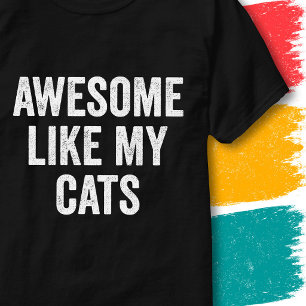 Vintage Funny Family Quote Awesome Like My Cats T-Shirt