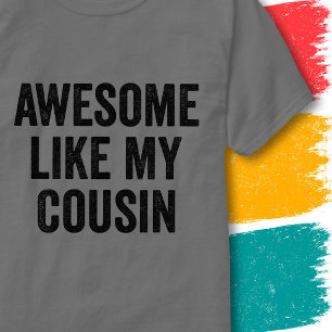 Vintage Funny Family Quote Awesome Like My Cousin T-Shirt
