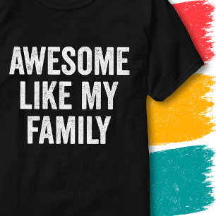 Vintage Funny Family Quote Awesome Like My Family T-Shirt