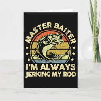 Vintage Funny Fishing Master Iter Im Always Jerkin Card