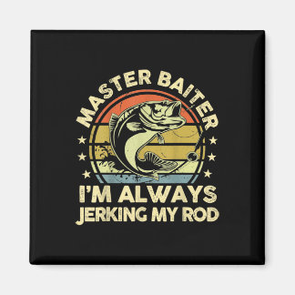 Vintage Funny Fishing Master Iter Im Always Jerkin Magnet