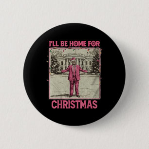 Vintage Funny Humourous Trump I’ll Be Home For Chr 6 Cm Round Badge