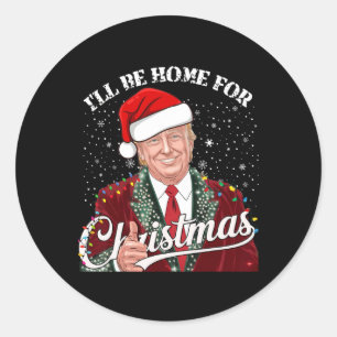 Vintage Funny Humourous Trump I’ll Be Home For Chr Classic Round Sticker