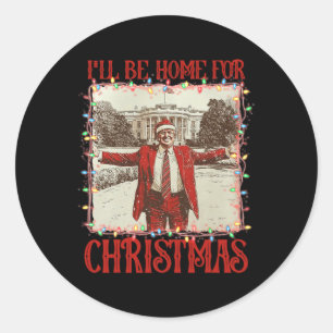 Vintage Funny Humourous Trump I’ll Be Home For Chr Classic Round Sticker
