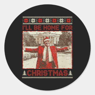 Vintage Funny Humourous Trump I’ll Be Home For Chr Classic Round Sticker