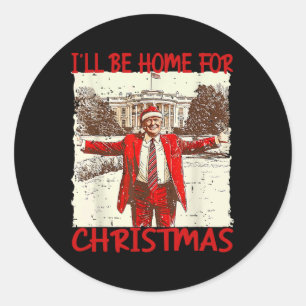 Vintage Funny Humourous Trump I’ll Be Home For Chr Classic Round Sticker