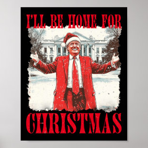 Vintage Funny Humourous Trump I’ll Be Home For Chr Poster