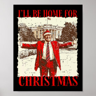 Vintage Funny Humourous Trump I’ll Be Home For Chr Poster