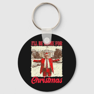 Vintage Funny Humourous Trump Ill Be Home For Chri Key Ring