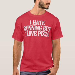 Vintage Funny I Hate Running But I Love Pizza Sayi T-Shirt