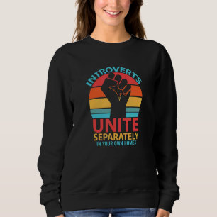 Vintage Funny Introverts Unite Separately In Your Sweatshirt