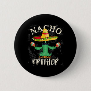 Vintage Funny Nacho Average Brother Family Matchin 6 Cm Round Badge
