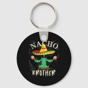 Vintage Funny Nacho Average Brother Family Matchin Key Ring