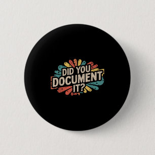 Vintage Funny Office Quote Did You Document It Ret 6 Cm Round Badge