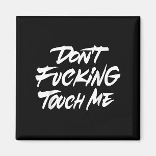Vintage Funny Quote Dont Foring Touch Me Jokes Magnet