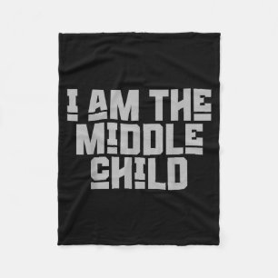 Vintage Funny Quote I’m The Middle Child Gift Fami Fleece Blanket